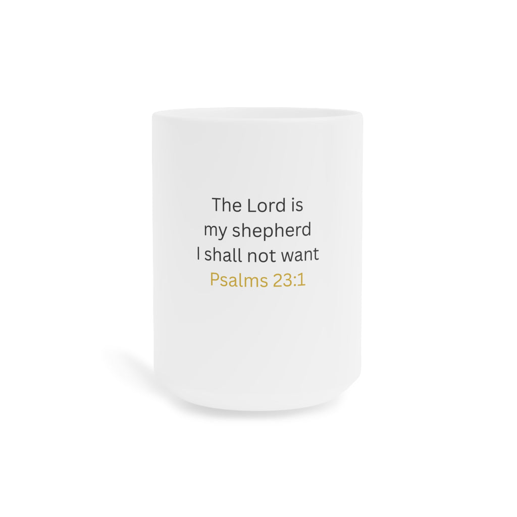 Psalms 23:1 Ceramic Mug — "The Lord is my shepherd, I shall not want" Inspirational Coffee Cup