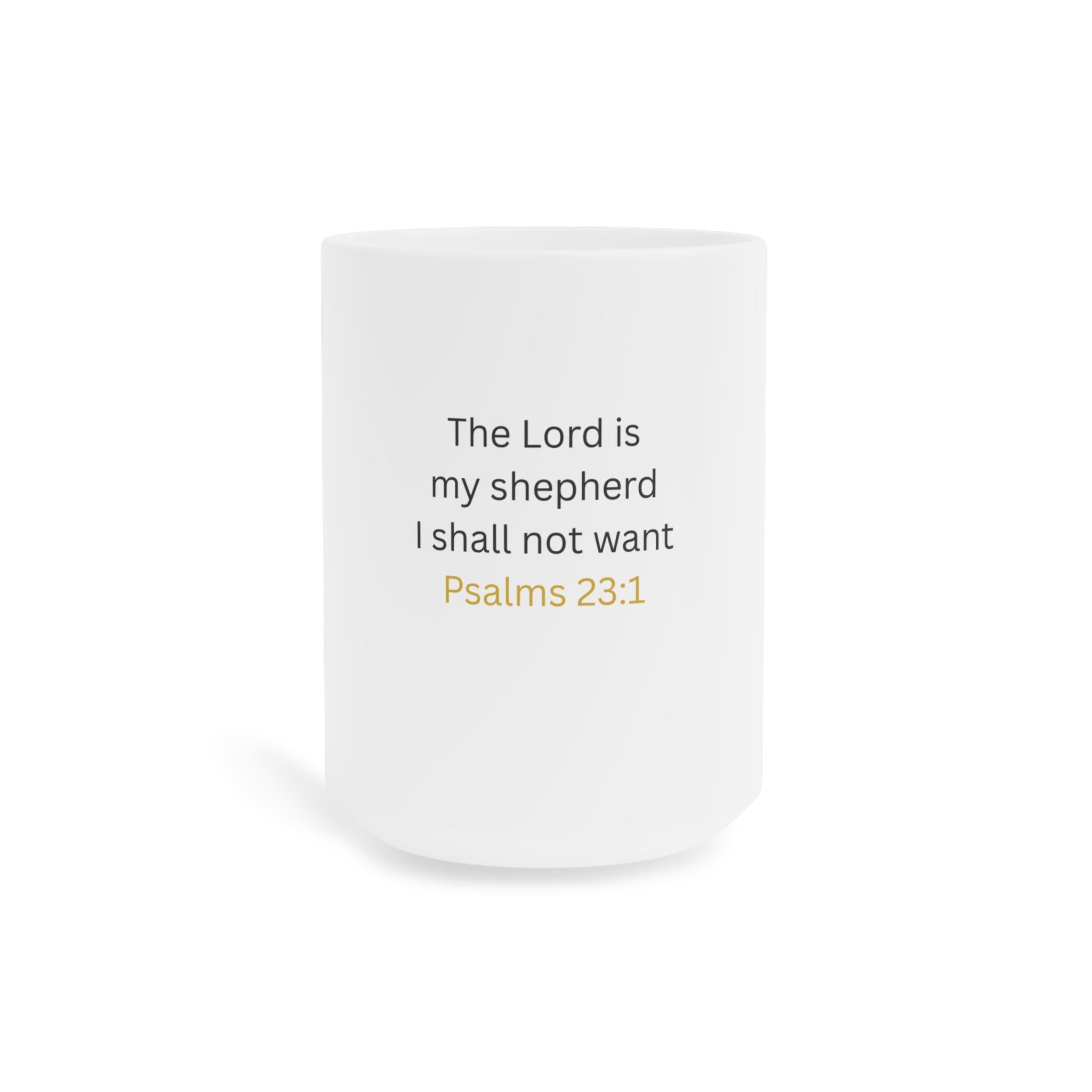 Psalms 23:1 Ceramic Mug — "The Lord is my shepherd, I shall not want" Inspirational Coffee Cup