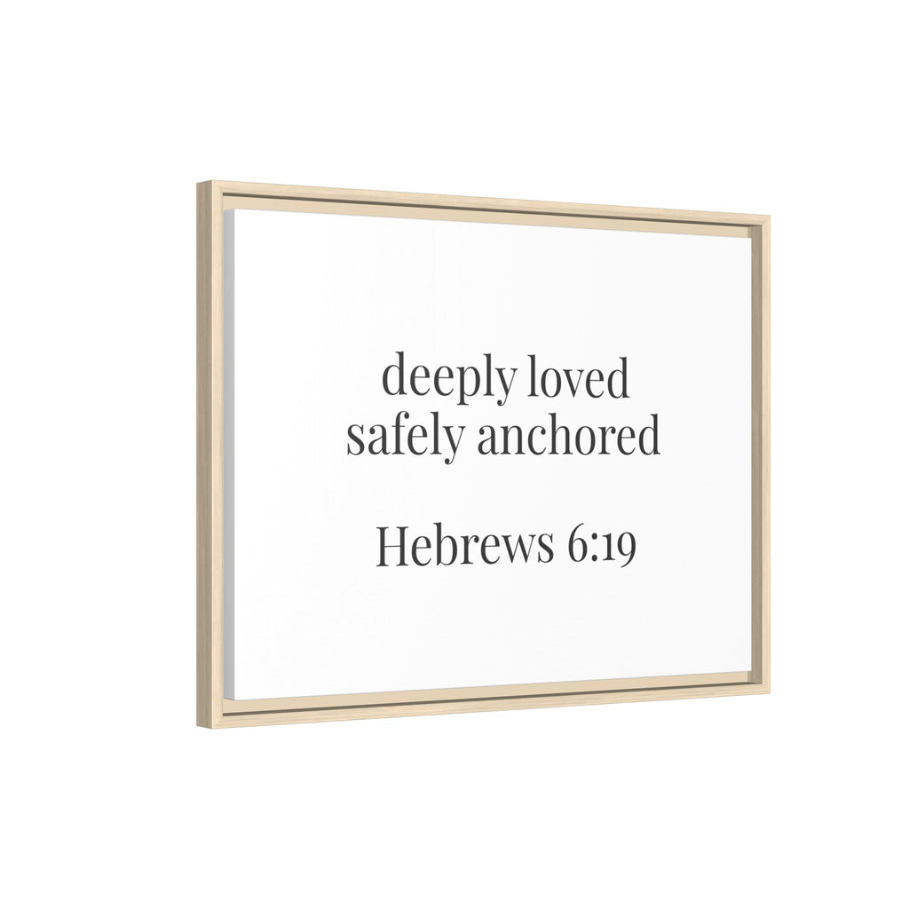 Hebrews 6:19 Deeply Loved Safely Anchored Luxury Framed Canvas Art