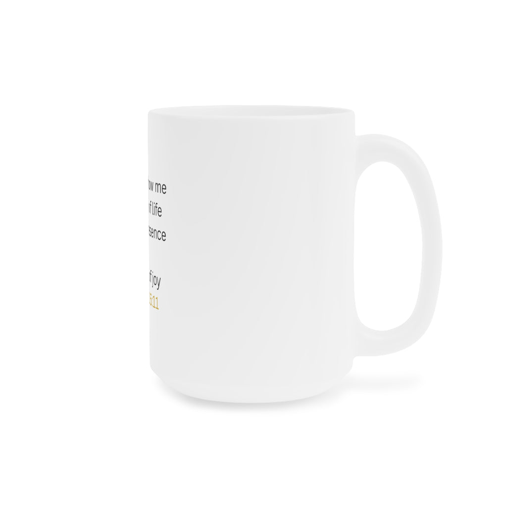 Psalms 16:11 Ceramic Mug — 'You will show me the path of life' Inspirational Bible Verse Coffee Cup