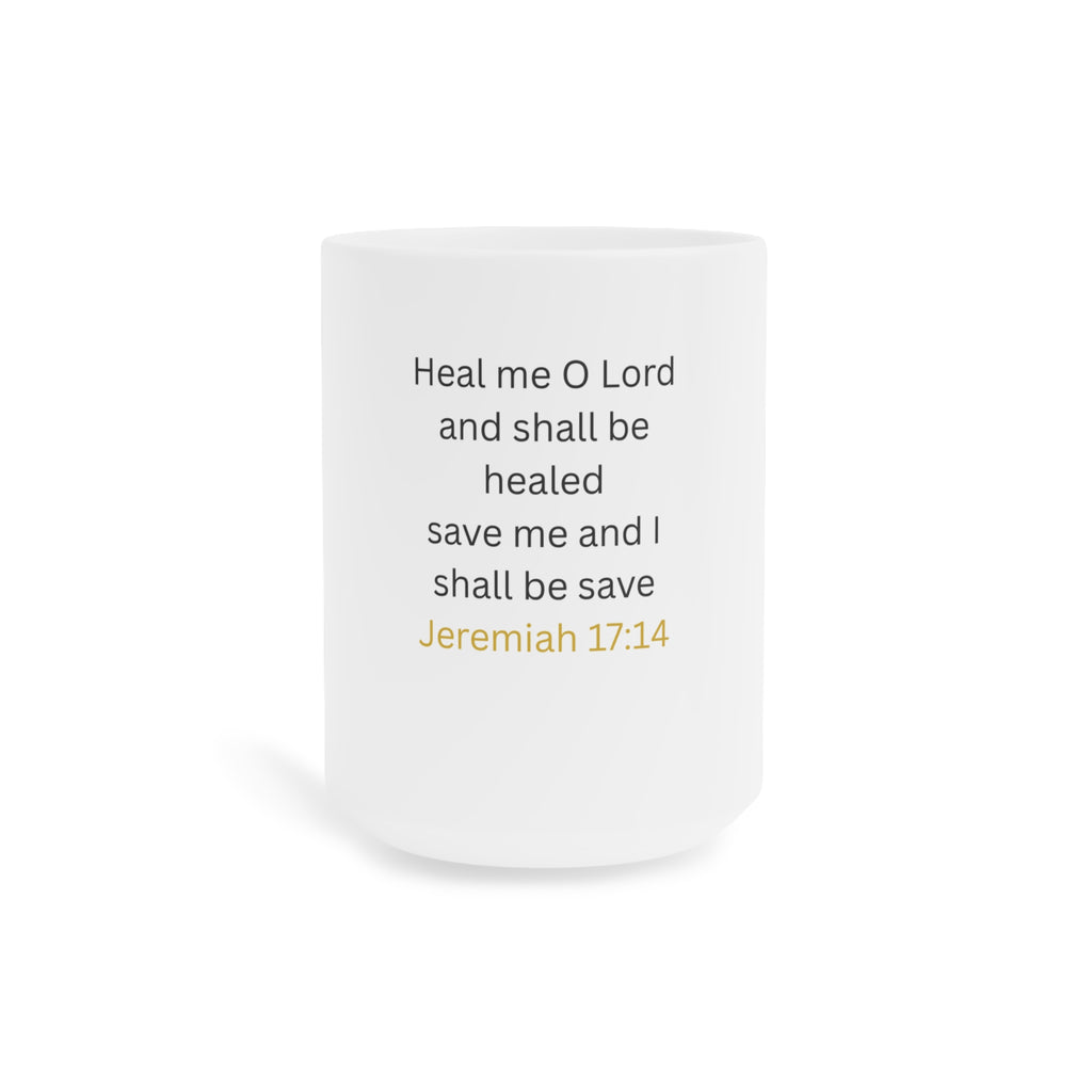 Jeremiah 17:14 Prayer Mug — 'Heal me O Lord and I shall be healed' Ceramic Coffee Cup