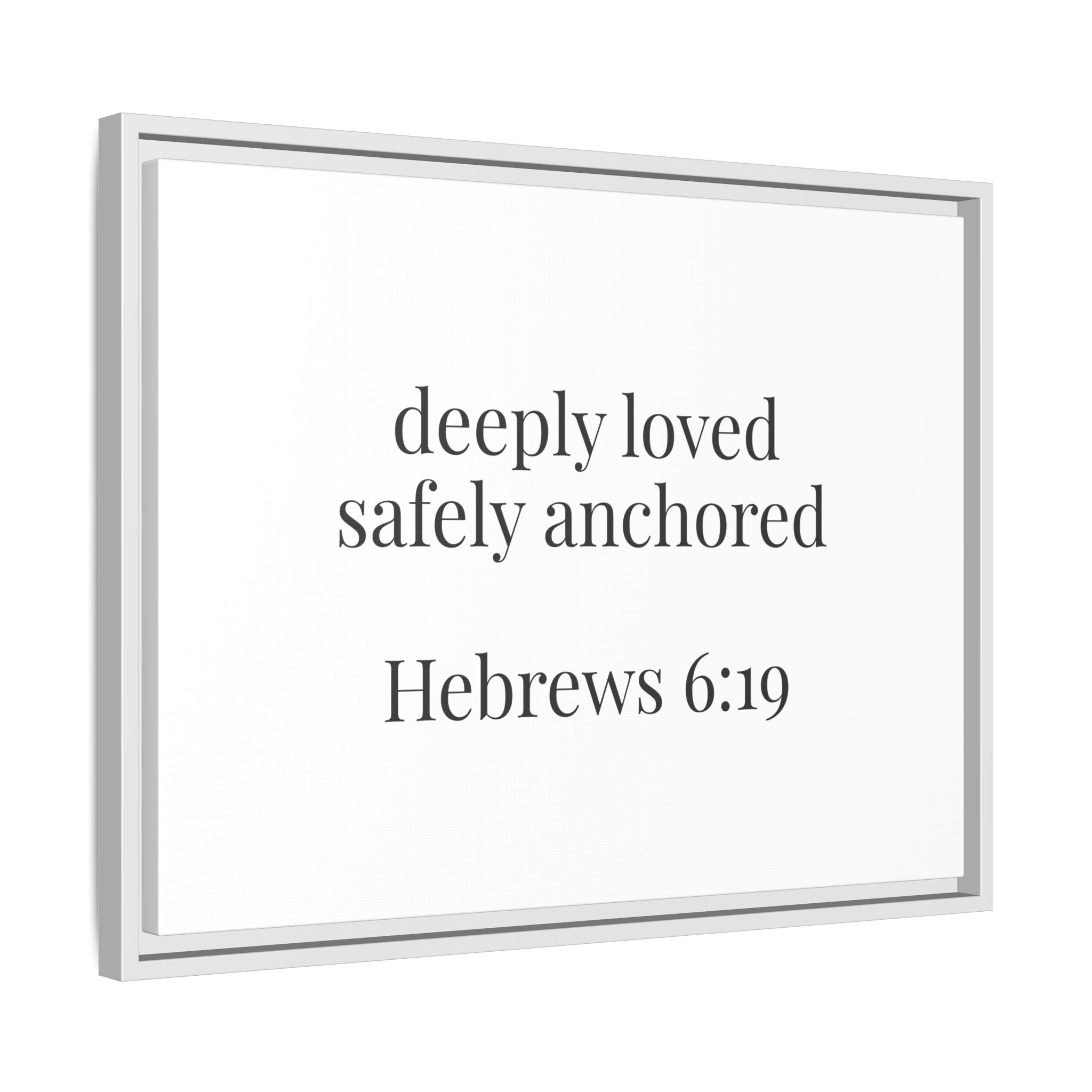 Hebrews 6:19 Deeply Loved Safely Anchored Luxury Framed Canvas Art