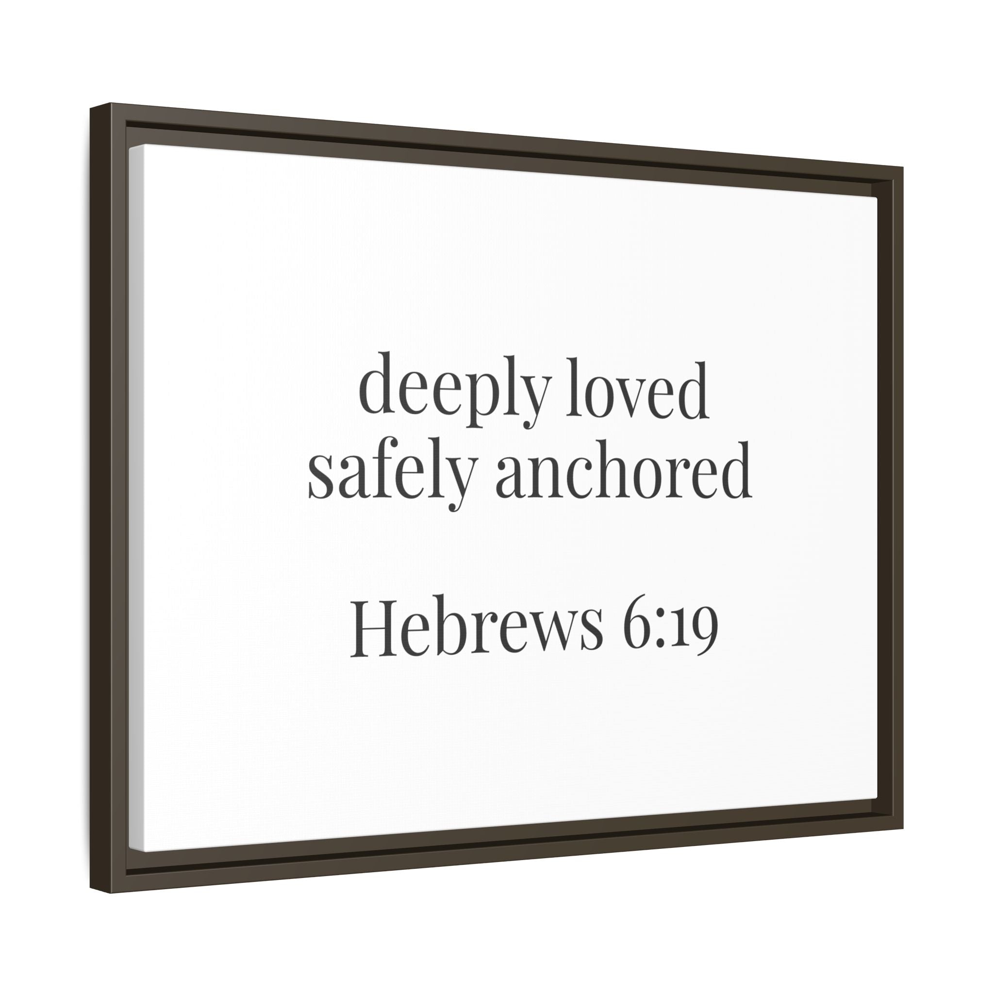 Hebrews 6:19 Deeply Loved Safely Anchored Luxury Framed Canvas Art