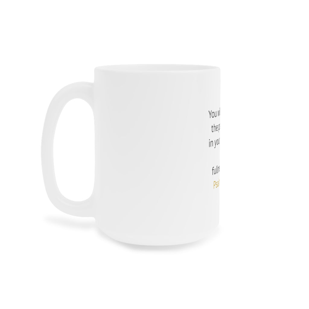 Psalms 16:11 Ceramic Mug — 'You will show me the path of life' Inspirational Bible Verse Coffee Cup
