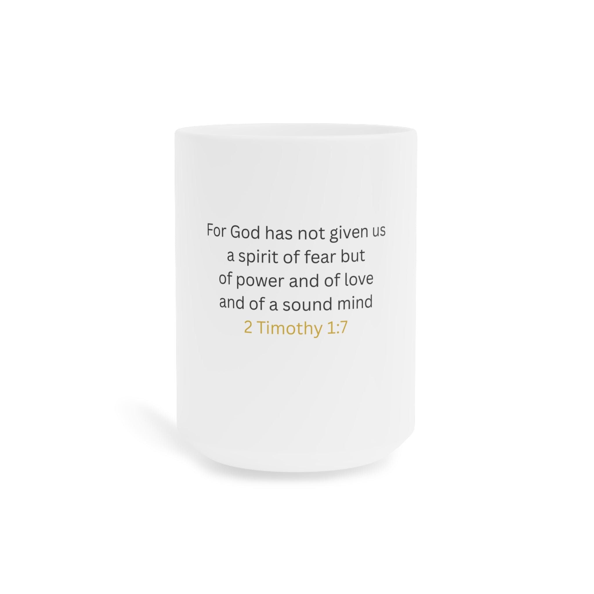 2 Timothy 1:7 Scripture Mug — Inspirational Christian Coffee Cup (11/15/20 oz)