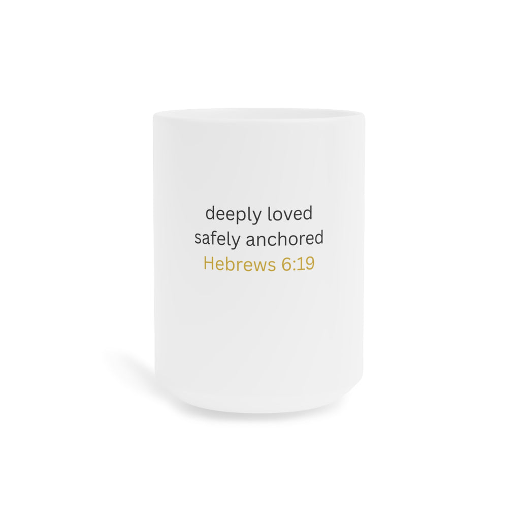 Hebrews 6:19 Ceramic Mug — "Deeply Loved, Safely Anchored" Inspirational Coffee Cup