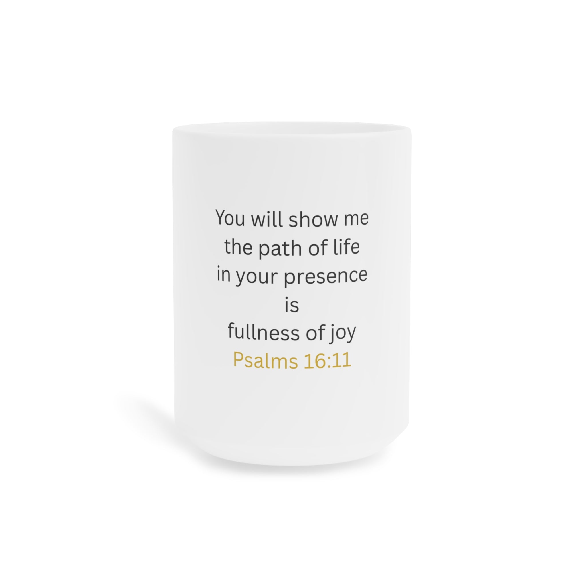 Psalms 16:11 Ceramic Mug — 'You will show me the path of life' Inspirational Bible Verse Coffee Cup